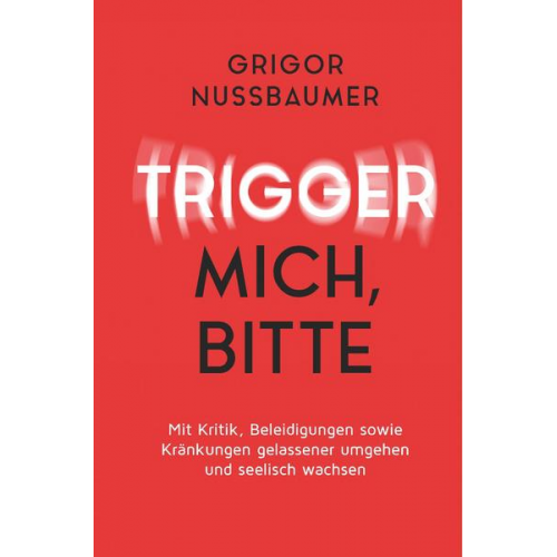 Grigor Nussbaumer - Trigger mich, bitte!