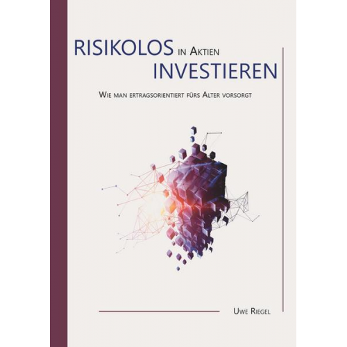 Uwe Riegel - Risikolos in Aktien investieren