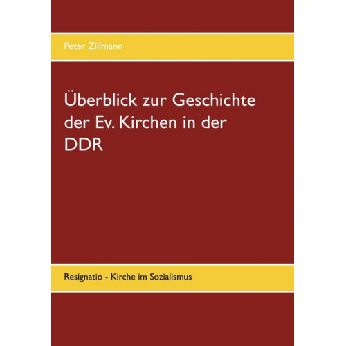 Peter Zillmann - Überblick zur Geschichte der Ev. Kirchen in der DDR