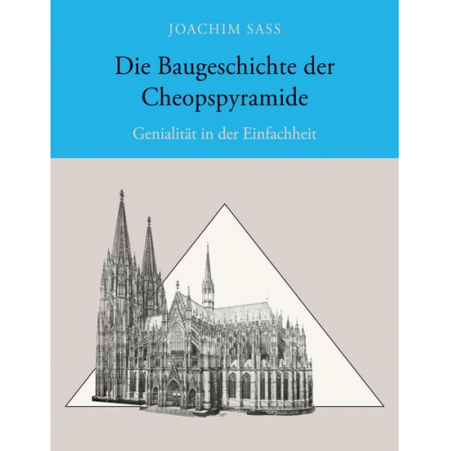 Joachim Sass - Die Baugeschichte der Cheopspyramide