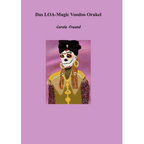 Carola Freund - Das LOA-Magic Voodoo Orakel