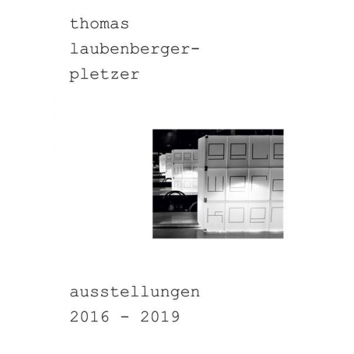 Thomas Laubenberger-Pletzer - Thomas laubenberger-pletzer ausstellungen 2016-2019