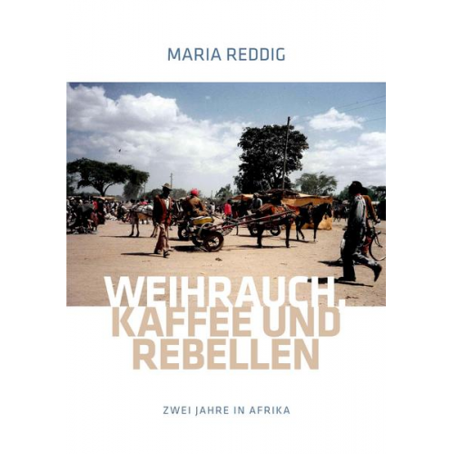 Maria Reddig - Weihrauch, Kaffee und Rebellen