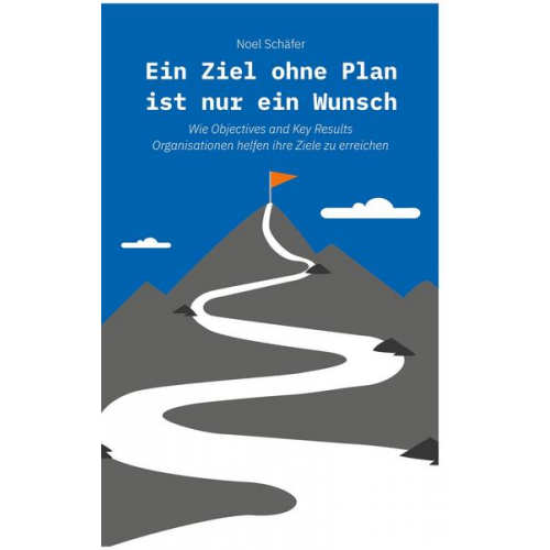 Noel Schäfer - Ein Ziel ohne Plan ist nur ein Wunsch