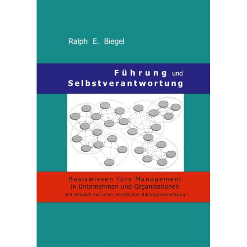 Ralph E. Biegel - Führung und Selbstverantwortung