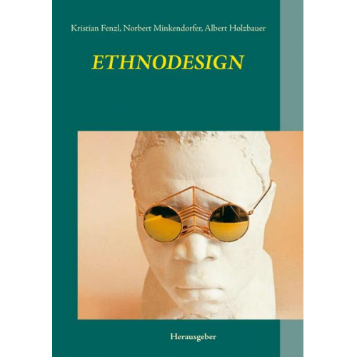 Kristian Fenzl & Norbert Minkendorfer & Albert Holzbauer - Ethnodesign