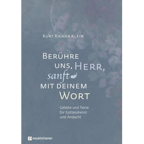 Kurt Rainer Klein - Berühre uns, Herr, sanft mit deinem Wort