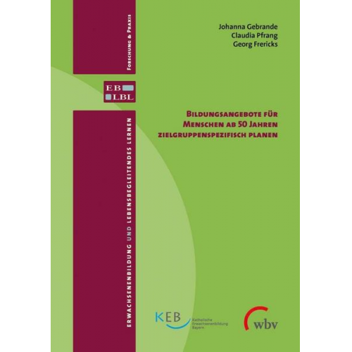 Johanna Gebrande & Claudia Pfrang & Georg Frericks - Bildungsangebote für Menschen ab 50 Jahren zielgruppenspezifisch planen