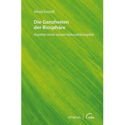 Alfred Rohloff - Die Ganzheiten der Biosphäre