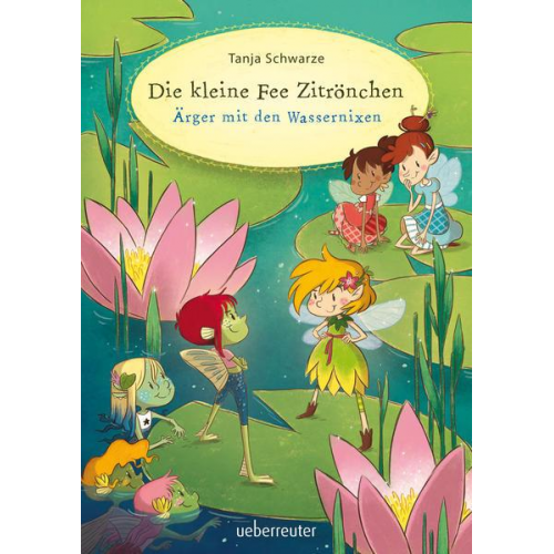 Tanja Schwarze - Die kleine Fee Zitrönchen - Ärger mit den Wassernixen