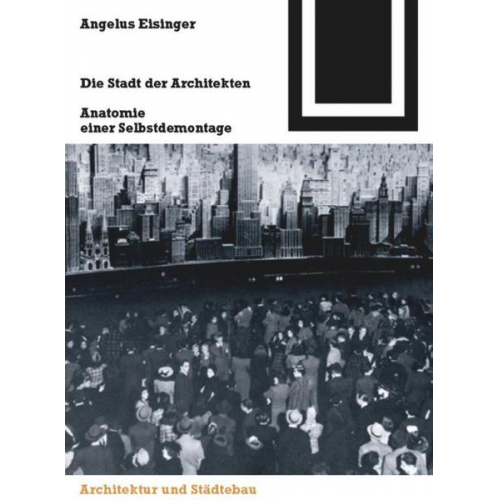 Angelus Eisinger - Die Stadt der Architekten