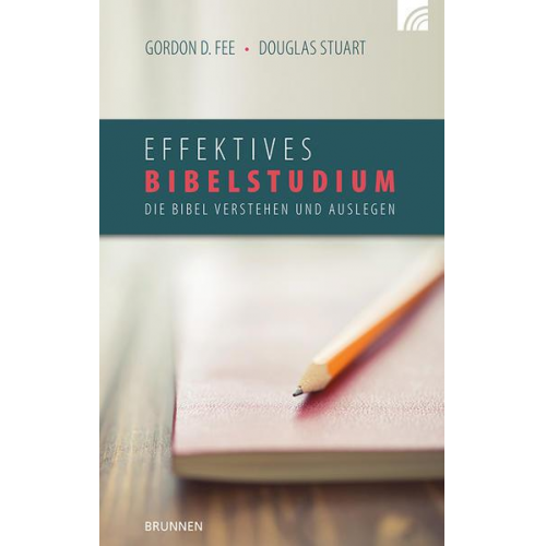 Gordon D. Fee & Douglas Stuart - Effektives Bibelstudium