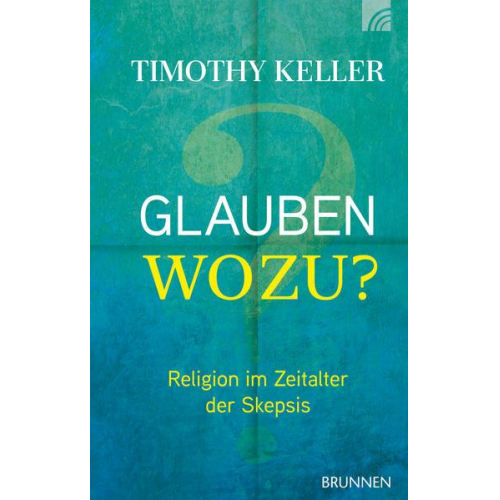 Timothy Keller - Glauben wozu?