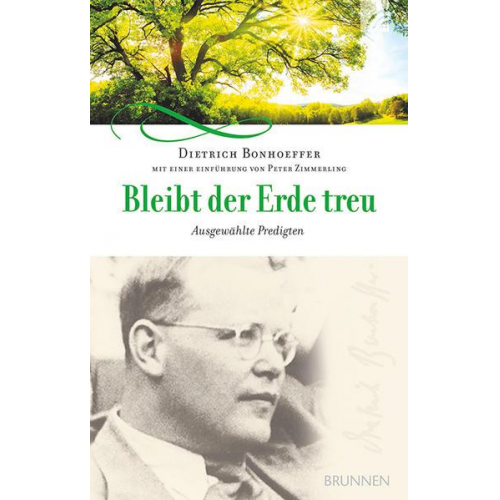 Dietrich Bonhoeffer - Bleibt der Erde treu