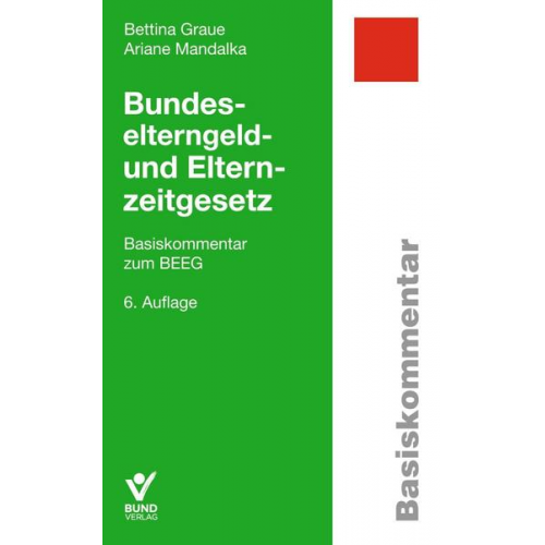 Bettina Graue & Ariane Mandalka - Bundeselterngeld- und Elternzeitgesetz