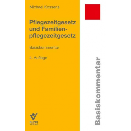 Michael Kossens - Pflegezeitgesetz und Familienpflegezeitgesetz