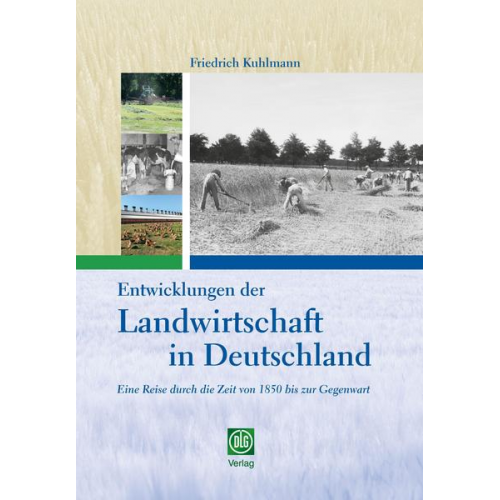 Friedrich Kuhlmann - Entwicklungen der Landwirtschaft in Deutschland