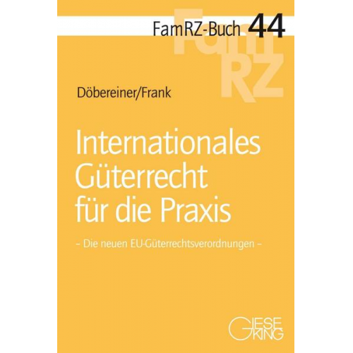 Christoph Döbereiner & Susanne Frank - Internationales Güterrecht für die Praxis