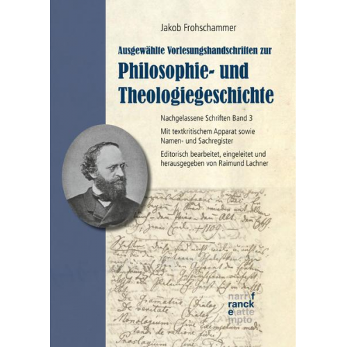 Jakob Frohschammer - Jakob Frohschammer: Ausgewählte Vorlesungshandschriften zur Philosophie- und Theologiegeschichte