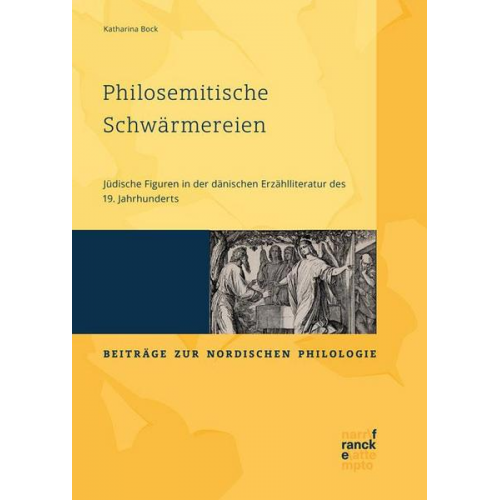 Katharina Bock - Philosemitische Schwärmereien. Jüdische Figuren in der dänischen Erzählliteratur des 19. Jahrhunderts