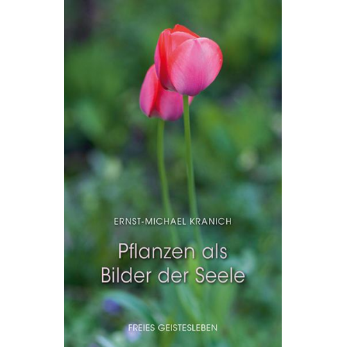 Ernst-Michael Kranich - Pflanzen als Bilder der Seele