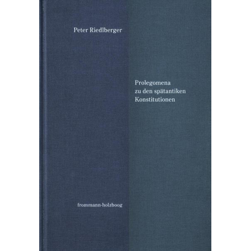 Peter Riedlberger - Prolegomena zu den spätantiken Konstitutionen