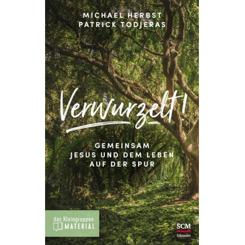 Michael Herbst & Patrick Todjeras - Verwurzelt! - Das Kleingruppenmaterial