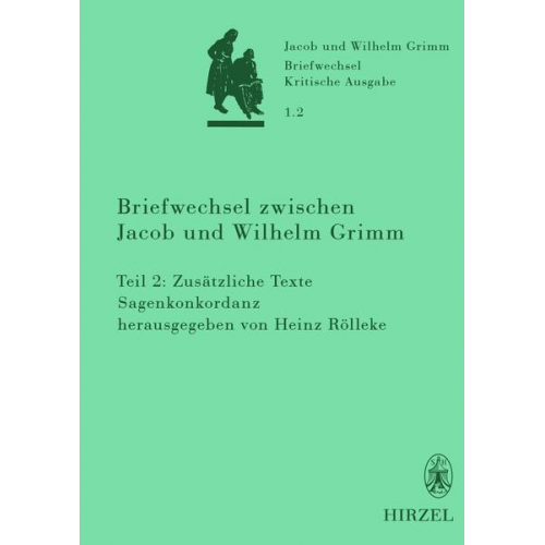 Jacob Grimm & Wilhelm Grimm - Briefwechsel zwischen Jacob und Wilhelm Grimm