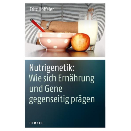 Fritz Höffeler - Nutrigenetik: Wie sich Ernährung und Gene gegenseitig prägen