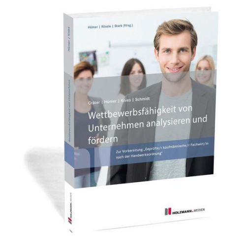 Bernd-Michael Hümer & Jörg Knies & Evelin Schmidt & Christoph Gräter - Wettbewerbsfähigkeit von Unternehmen analysieren und fördern