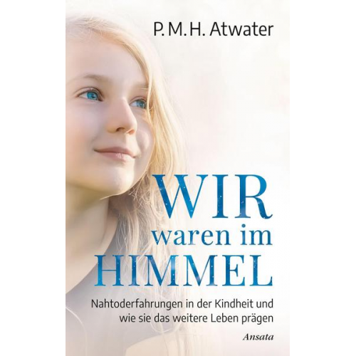 P.M.H. Atwater - Wir waren im Himmel