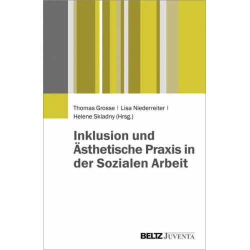 Inklusion und Ästhetische Praxis in der Sozialen Arbeit