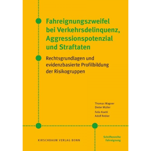 Thomas Wagner & Dieter Müller & Felix Koehl & Adolf Rebler - Fahreignungszweifel bei Verkehrsdelinquenz, Agressionspotenzial und Straftaten