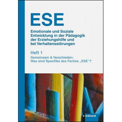 ESE Emotionale und Soziale Entwicklung in der Pädagogik der Erziehungshilfe und bei Verhaltensstörungen 1. Jahrgang (2019). Heft 1