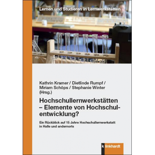 Hochschullernwerkstätten – Elemente von Hochschulentwicklung?