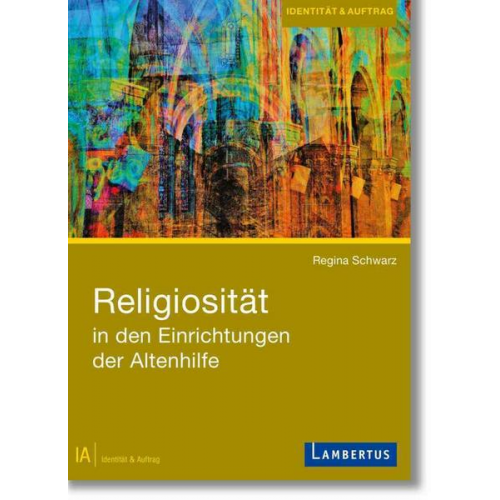 Regina Schwarz - Religiosität in den Einrichtungen der Altenhilfe