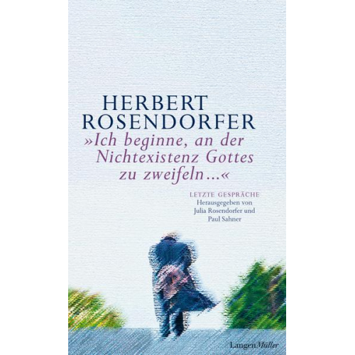 Herbert Rosendorfer & Paul Sahner - Ich beginne, an der Nichtexistenz Gottes zu zweifeln ...