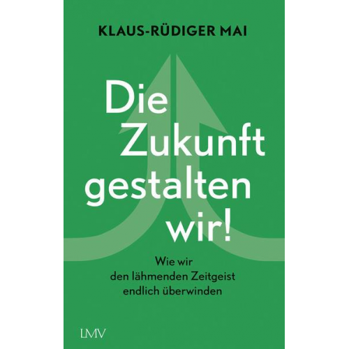 Klaus-Rüdiger Mai - Die Zukunft gestalten wir!