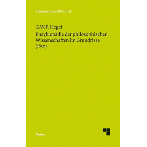 Georg Wilhelm Friedrich Hegel - Enzyklopädie der philosophischen Wissenschaften im Grundrisse (1830)