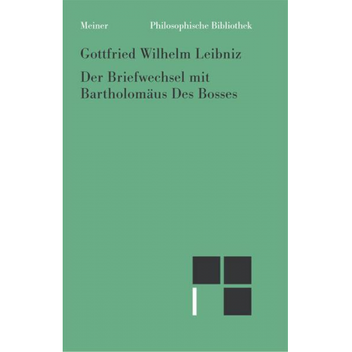 Gottfried Wilhelm Leibniz - Der Briefwechsel mit Bartholomäus Des Bosses