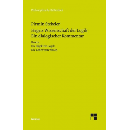 Pirmin Stekeler & Georg Wilhelm Friedrich Hegel - Hegels Wissenschaft der Logik. Ein dialogischer Kommentar. Band 2