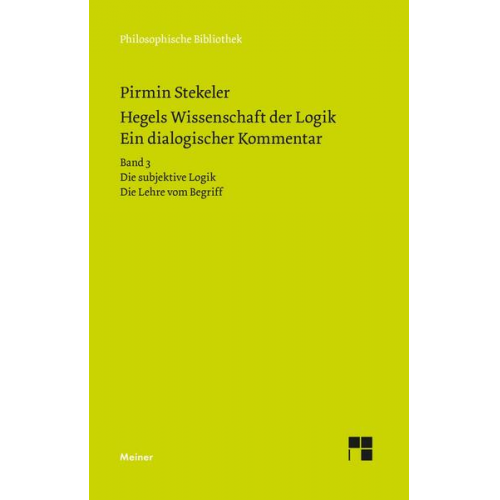 Pirmin Stekeler & Georg Wilhelm Friedrich Hegel - Hegels Wissenschaft der Logik. Ein dialogischer Kommentar