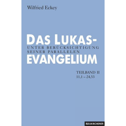 Wilfried Eckey - Eckey, W: Lukasevangelium