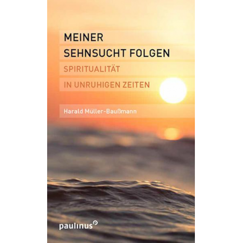 Harald Müller-Baussmann - Meiner Sehnsucht folgen