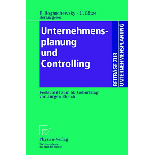 Ronald Bogaschewsky & Uwe Götze - Unternehmensplanung und Controlling