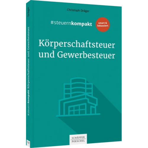 Christoph Dräger - #steuernkompakt Körperschaftsteuer und Gewerbesteuer