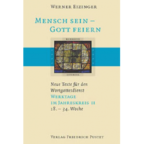 Werner Eizinger - Mensch sein - Gott feiern. Neue Texte für den Wortgottesdienst