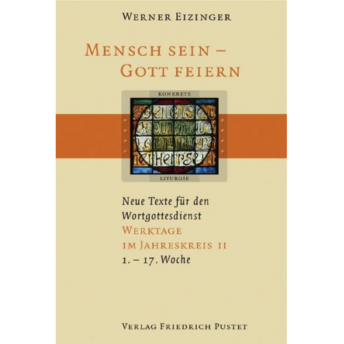 Werner Eizinger - Mensch sein - Gott feiern. Neue Texte für den Wortgottesdienst