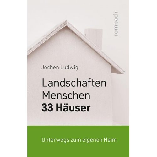 Jochen Ludwig - Landschaften, Menschen und 33 Häuser