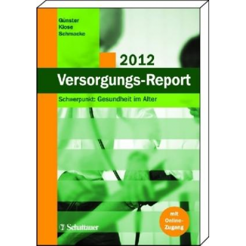 Christian Günster & Joachim Klose & Norbert Schmacke - Günster, C: Versorgungs-Report 2012